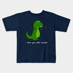 I love you this much! T-Rex Dinosaur with Grabbers Kids T-Shirt